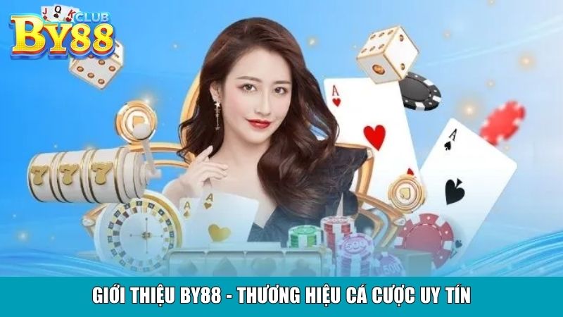 Giới thiệu By88 - Thương hiệu cá cược uy tín
