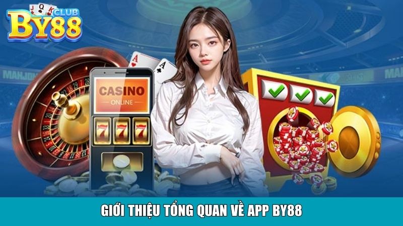 Giới thiệu tổng quan về app By88