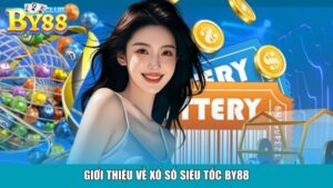 Giới thiệu về Xổ Số Siêu Tốc By88