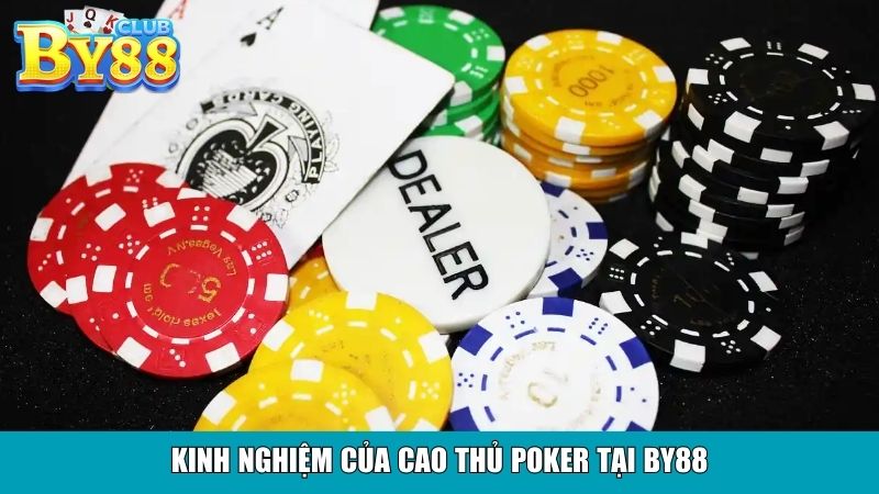 Kinh nghiệm của cao thủ Poker tại By88