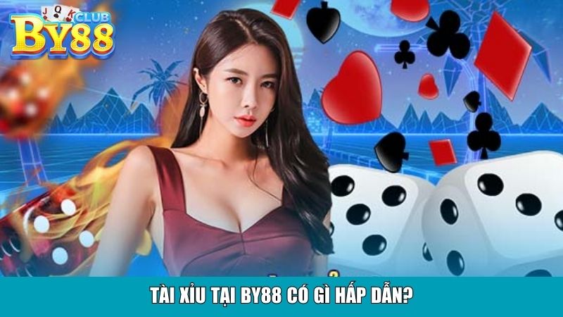 Tài Xỉu tại By88 có gì hấp dẫn?