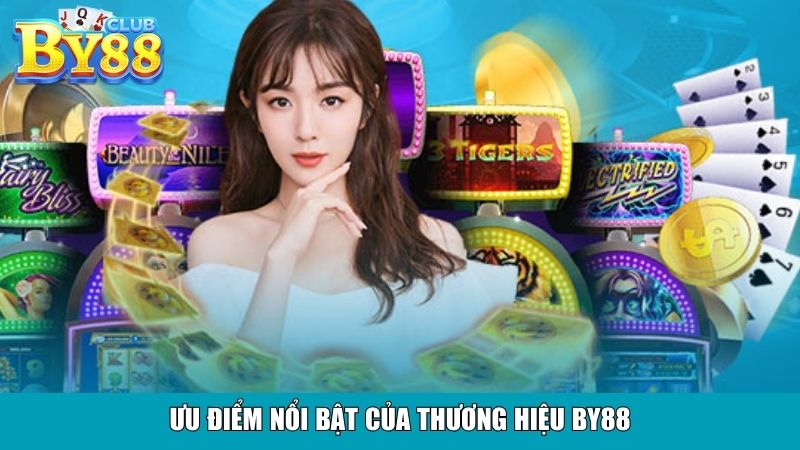 Ưu điểm nổi bật của thương hiệu By88